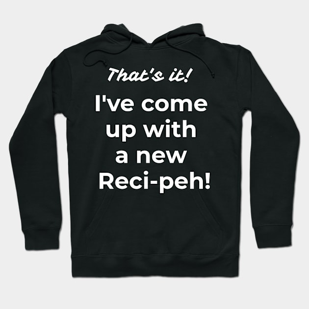 That's it! I've come up with a new reci-peh Hoodie by MidnightSky07